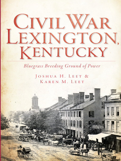 Title details for Civil War Lexington, KY by Joshua H. Leet - Wait list